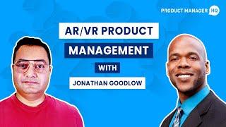 AR Product Management with Jonathan Goodlow