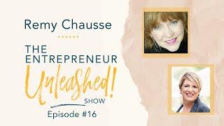 Ep. 16: Becoming Unstuck with Remy Chausse