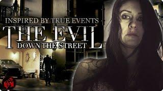 A Paranormal Horror Thriller inspired by true events | THE EVIL DOWN THE STREET | Full Movie