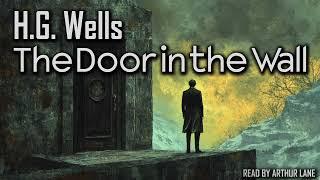 The Door in the Wall by H.G. Wells | Short Story Audiobook