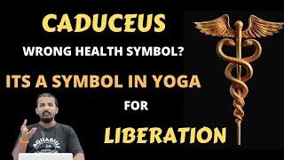 WHAT IS #CADUCEUS? WRONG HEALTH SYMBOL? MEANING IN #YOGA