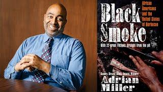 Author Talks | Adrian Miller, Black Smoke: African Americans and the United States of Barbecue