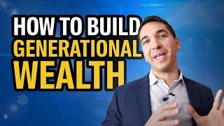 How To Build Generational Wealth