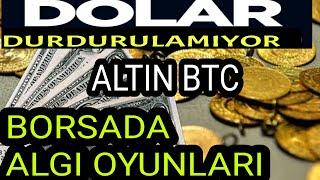 "Dolar Durmak Bilmiyor! Borsada Algı Oyunları ve Yatırım Trendleri: Altın, Btc Ne Zaman Yükselecek?"