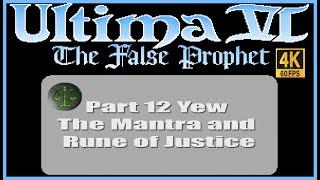 Ultima VI The False Prophet PC Part 12 Yew The Mantra and Rune of Justice