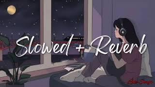 Slow and Reverb Bollywood hindi love song,#slowed #love #bollywood