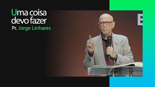 Uma coisa devo fazer | Pr. Jorge Linhares | Culto Manhã com Deus | 08/12/2024