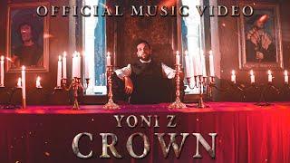 YONI Z - CROWN [Official Music Video] - Z יוני