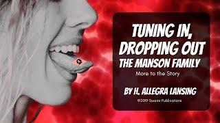 The Manson Family: More to the Story - AUDIO BOOK "Tuning In, Dropping Out"