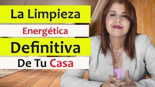 La LIMPIEZA ENERGÉTICA DEFINITIVA!  15 FORMAS de PURIFICAR Tu CASA y ELIMINAR ENERGÍAS NEGATIVAS