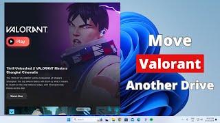 How to Move Valorant to Another Drive - Full Guide