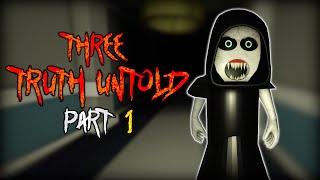 The Truth Untold [PART 1] - [Full Gameplay] - Roblox