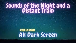 Sounds for Deep Sleep ⨀ Distant Train, Crickets, frogs, Coyotes, and an Owl ⨀ Night Ambience