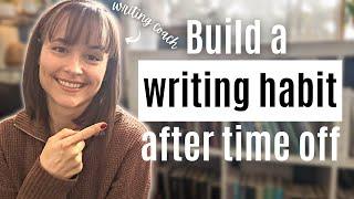 How to Get Back to Writing After a Long Break | Start a New Habit & Stick to It | Write More in 2023