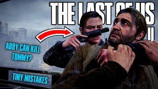 Tiny Mistakes in The Last of Us Part II