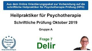 Delir (Frage 7) - Schriftliche HPP Pruefung Oktober 2019 - HeilpraktikerErfolg.de