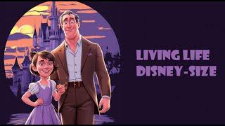 Wandering Tales | Living Life Disney-size! | Diary with Dad