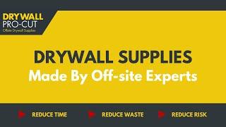 Drywall Pro Cut | Supplies Made Offsite by Experts