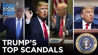 The FULL List of Trump’s Most Tremendous Scandals | The Daily Social Distancing Show