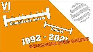 Kompilacja opraw Polsatu V6 (1992-2021+) - UWZGLĘDNIA NOWĄ OPRAWĘ