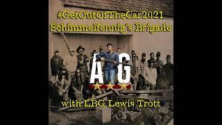 #GetOutOfTheCar2021- May 15- Schimmelfennig's Brigade- with Lewis Trott