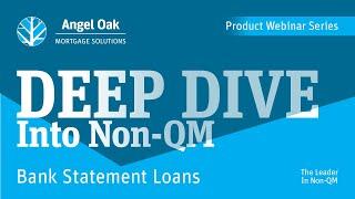 Deep Dive into Bank Statement Loans with Angel Oak Mortgage Solutions