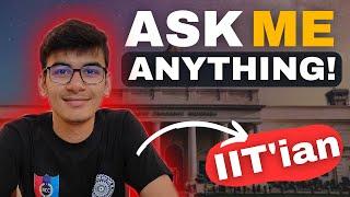 Ask me Anything! | JEE 2025 & 2026 | College Doubts, Productivity, Etc | Hitesh- IIT Roorkee