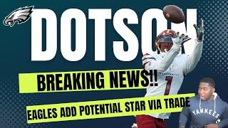 BREAKING NEWS: Philadelphia Eagles CHUMPED the NFL acquiring WR Jahan Dotson | BEYOND LOADED!