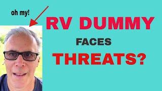 How The RV Dummy Handles the Threats Against Him