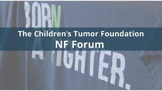 The Children's Tumor Foundation NF Forum