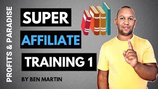 Affiliate Marketing Training Tips By Ben Martin [Part 1]