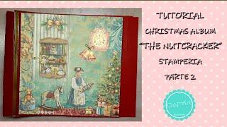 CHRISTMAS ALBUM "THE NUTCRACKER" STAMPERIA. TUTORIAL PARTE 2