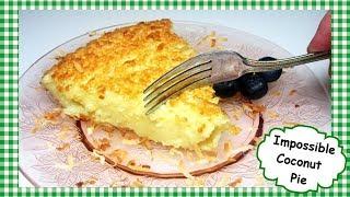 Crazy Impossible Coconut Pie Recipe ~ Super Easy Coconut Custard Pie