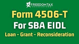 Form 4506-T Instructions for SBA EIDL Loan, Covid-19 EIDL Grant, or SBA EIDL Reconsideration