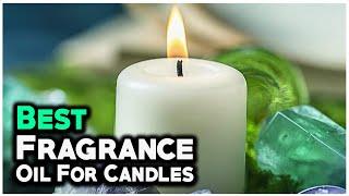 6 Best Fragrance Oils For Candles 2021  - Hami Gadgets