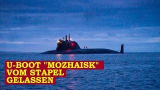 U-BOOT "MOZHAISK" VOM STAPEL GELASSEN