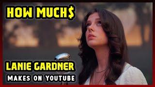 This Is How much money Lanie Gardner makes on YouTube 2024