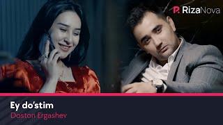 Doston Ergashev - Ey do’stim (Official Music Video)