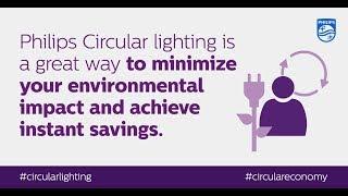 Create instant savings with Philips Circular lighting