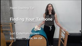 "Finding Your Tailbone" a Pilates Teaching Tip from Lori Coleman-Brown