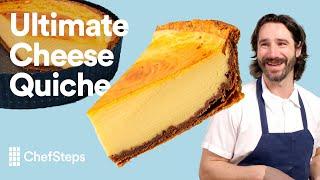 How to Make the Ultimate Cheese Quiche at Home | ChefSteps