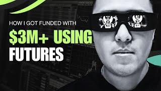 How I Got Funded $3,000,000+ In Futures Using ICT | Full Breakdown