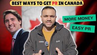 BEST WAYS TO GET PR IN CANADA 2024 || BEST PATHWAY TO GET PR IN CANADA 2024 || MR PATEL ||