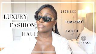 LUXURY HAUL 2022 | GUCCI, DION LEE, VERSACE, TOM FORD | TASHA ANTWI