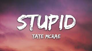 Tate McRae - stupid (Lyrics)