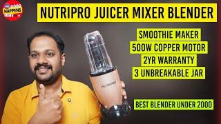 Nutripro Copper Juicer Mixer Grinder - Smoothie Maker - 500 Watts - Best Blender Under 2000 ?