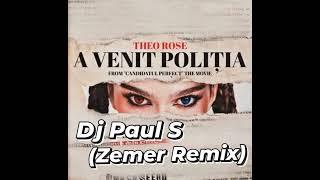 Theo Rose- A venit politia (Dj Paul S Zemer Remix)