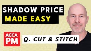 Shadow Price made EASY | ACCA PM F5 | Cut and Stitch