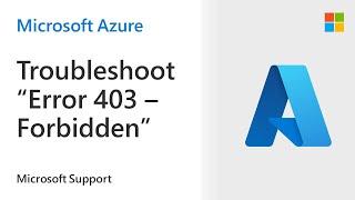 How to troubleshoot Error 403 - Forbidden on your Azure App Service | Microsoft