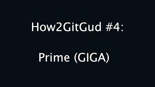 How2GitGud #4: Dynamix - Prime (GIGA)